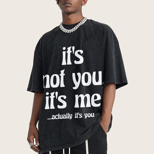 It's Not You It's Me Funny Slogan Relationships Saying Humorous Vintage Distressed T-shirt
