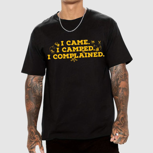 I Came, I Camped, I Complained Geek T-Shirt
