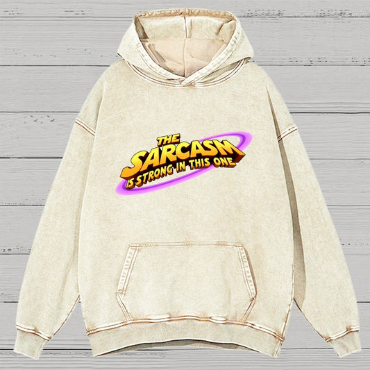 The Sarcasm Is Strong With This One Vintage Distressed Hoodie