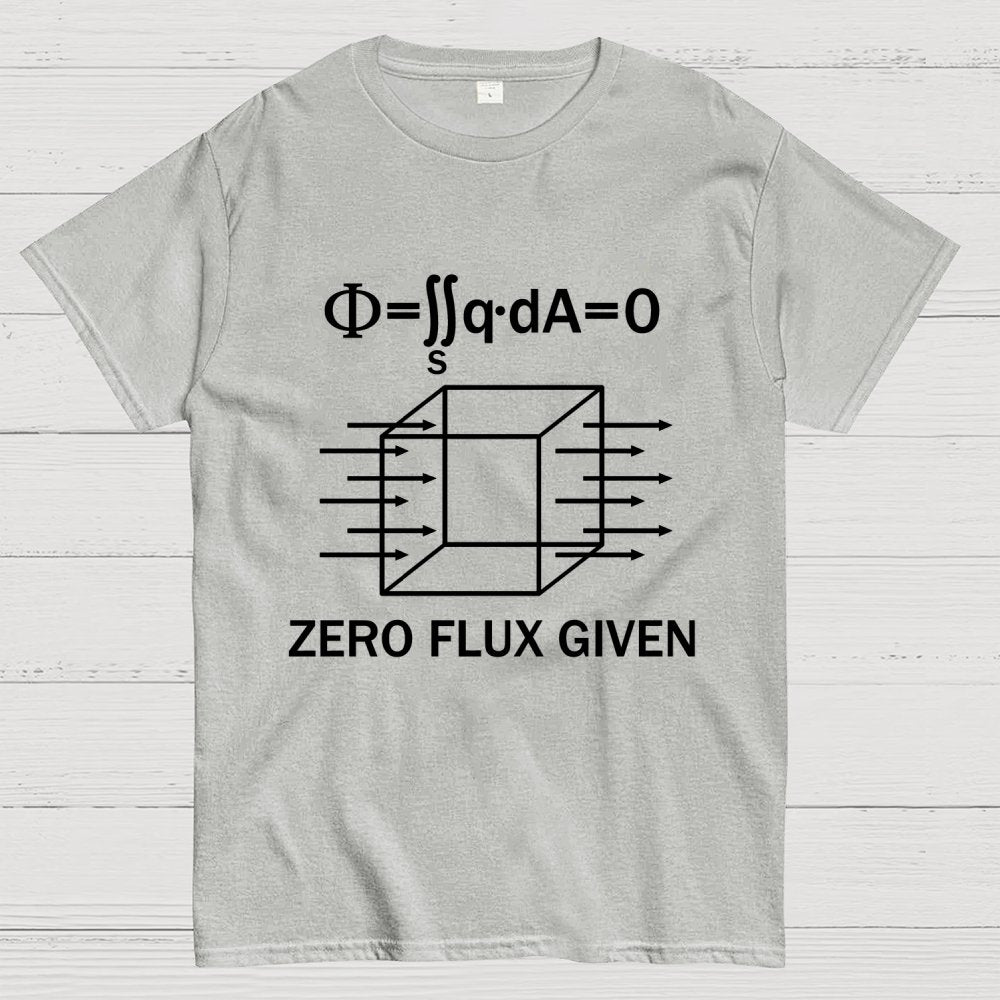 Zero Flux Given Geek T-Shirt
