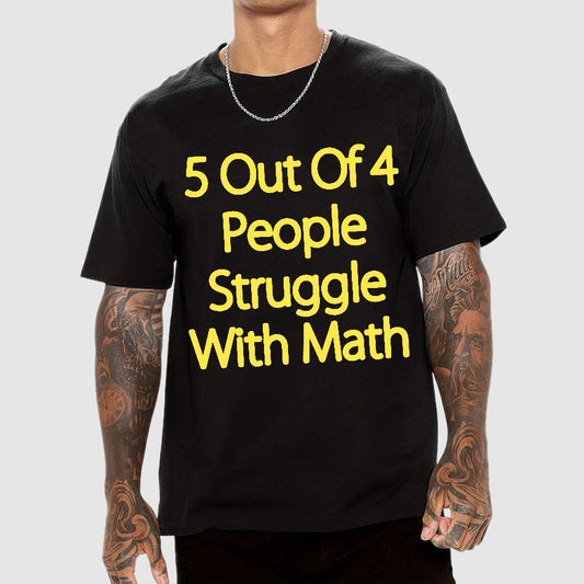 5 Out Of 4 People Struggle With Math Funny Geek T-Shirt