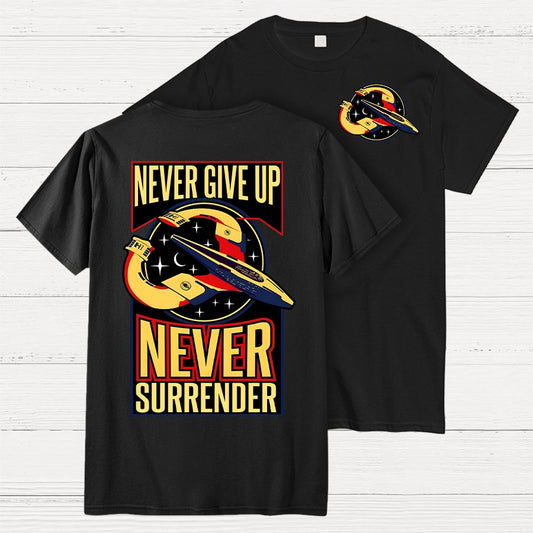 Never Give Up Never Surrender Geek T-Shirt