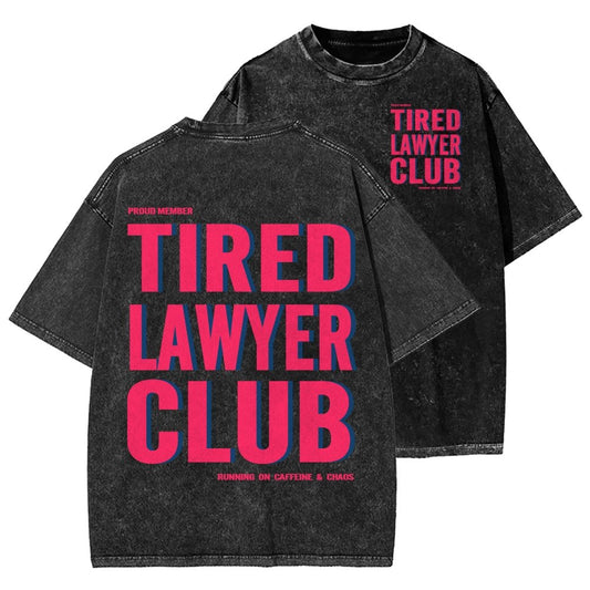 Tired Lawyer Club Front And Back Printing Washed T-shirt