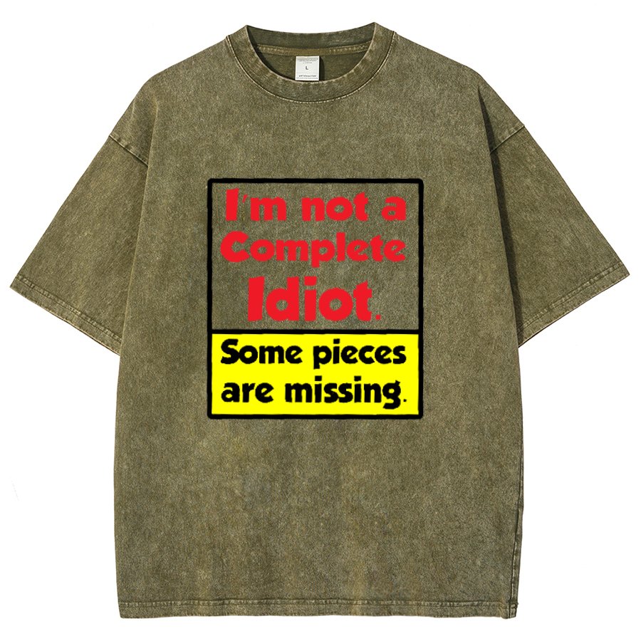 I'm Not A Complete Idiot, Some Parts Are Missing Vintage Distressed T-shirt