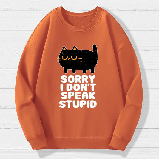 I Don't Speak Stupid Geek Cotton Sweatshirt