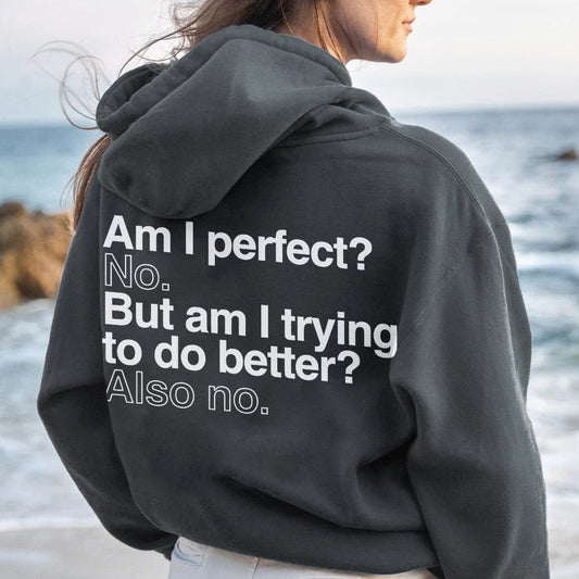 Am I Perfect No Printed Back Unisex Cotton Hoodie