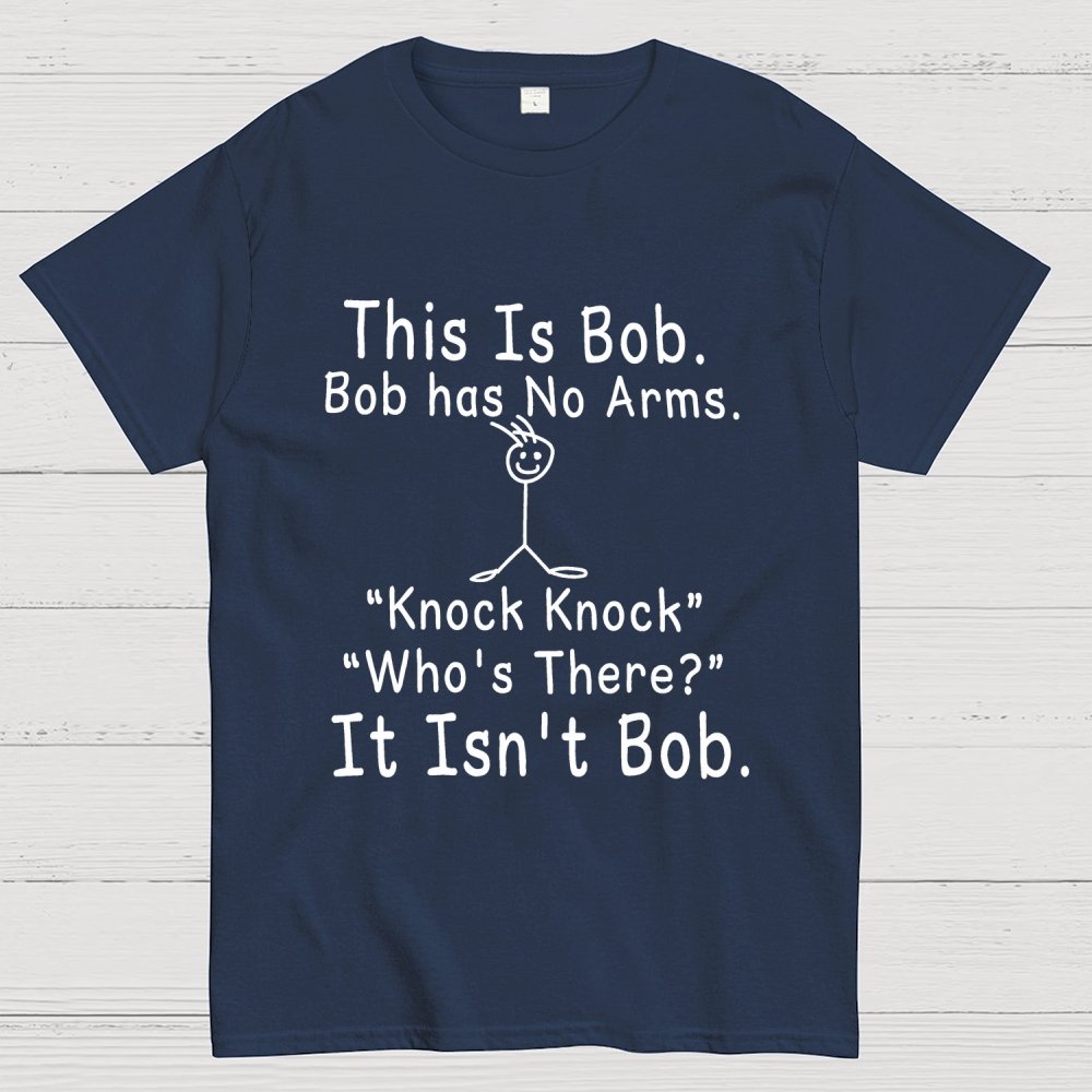 Funny "This is Bob" Knock Knock Joke Geek T-Shirt