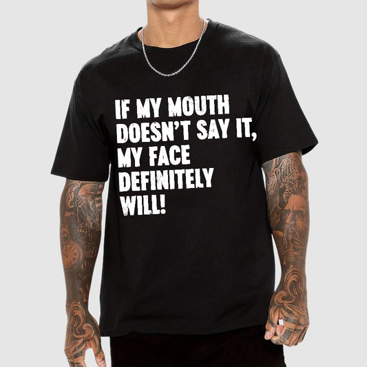 If My Mouth Doesn't Say It My Face Definitely Will Geek T-Shirt