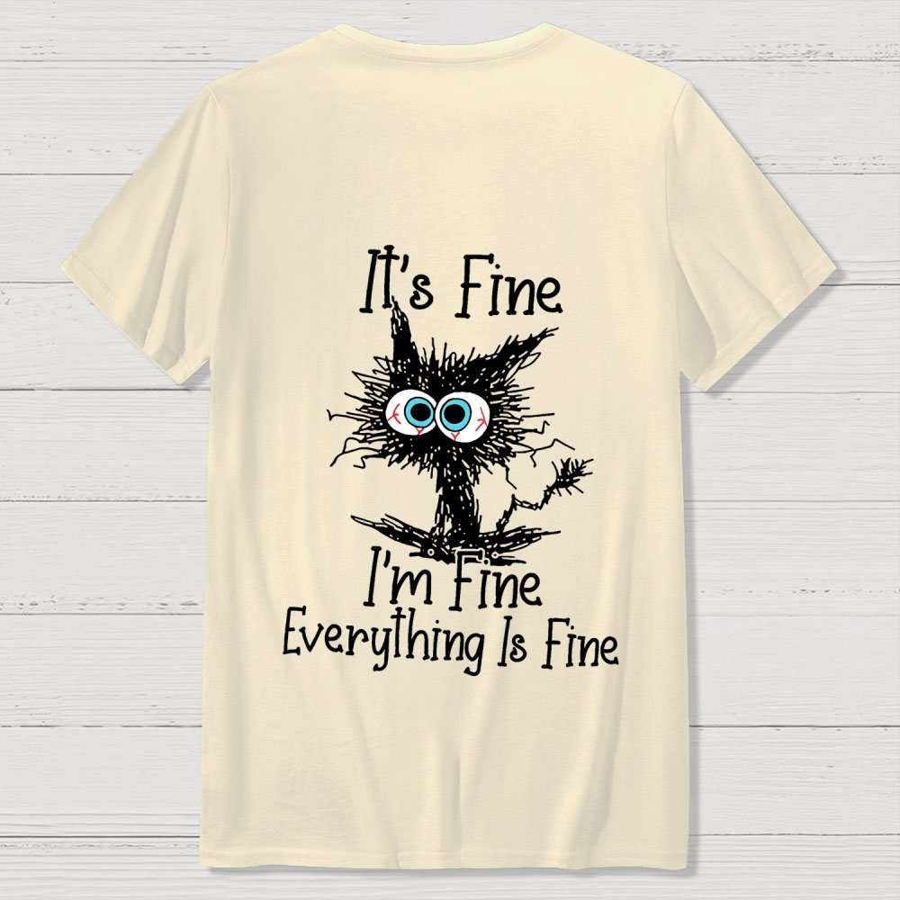 Funny Cat I Am Fine Back Printing Geek T-Shirt