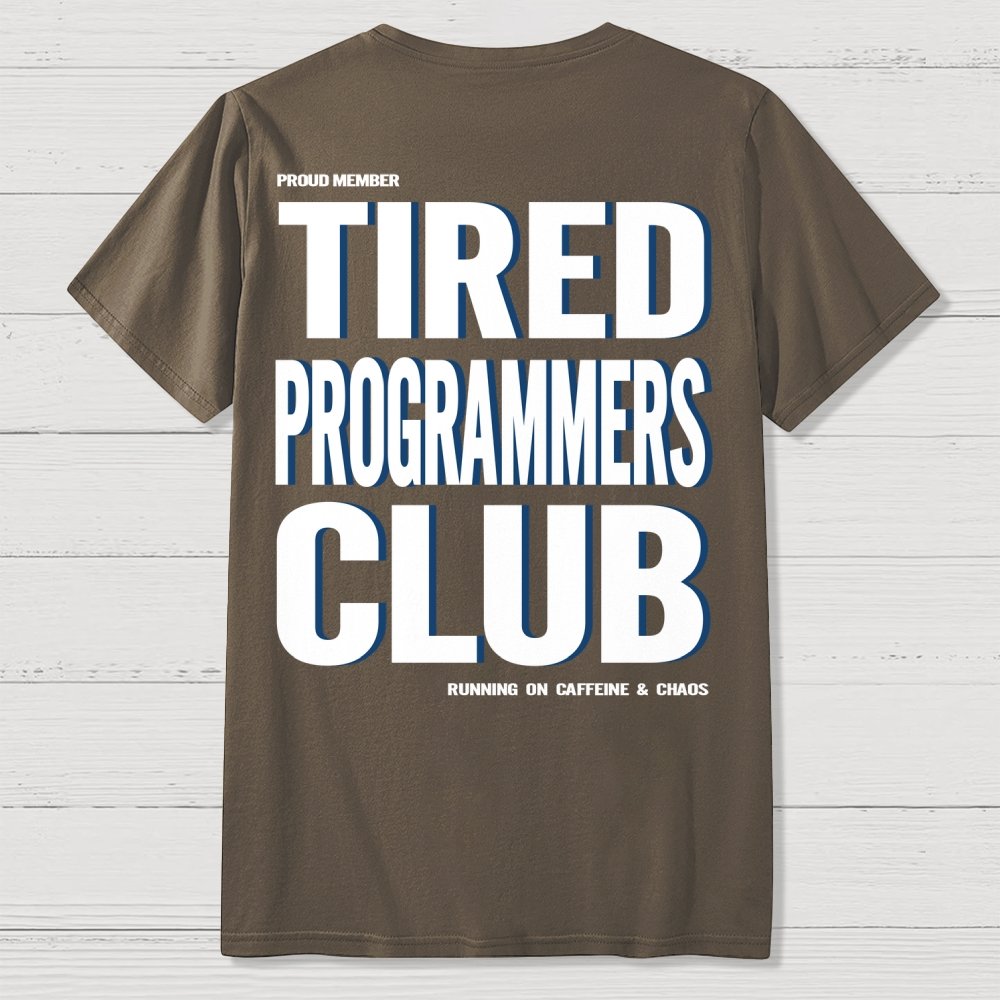 Tired Programmers Club Front And Back Printing Geek T-Shirt