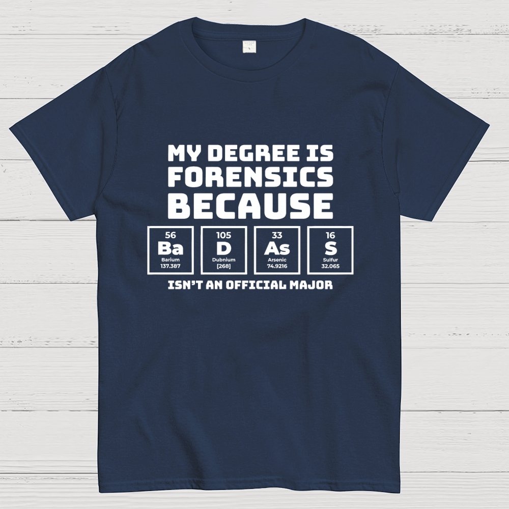 My Degree Forensic Science Periodic Table Funny Geek T-Shirt