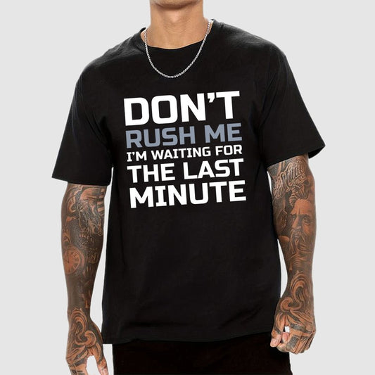 Don't Rush Me Geek T-Shirt