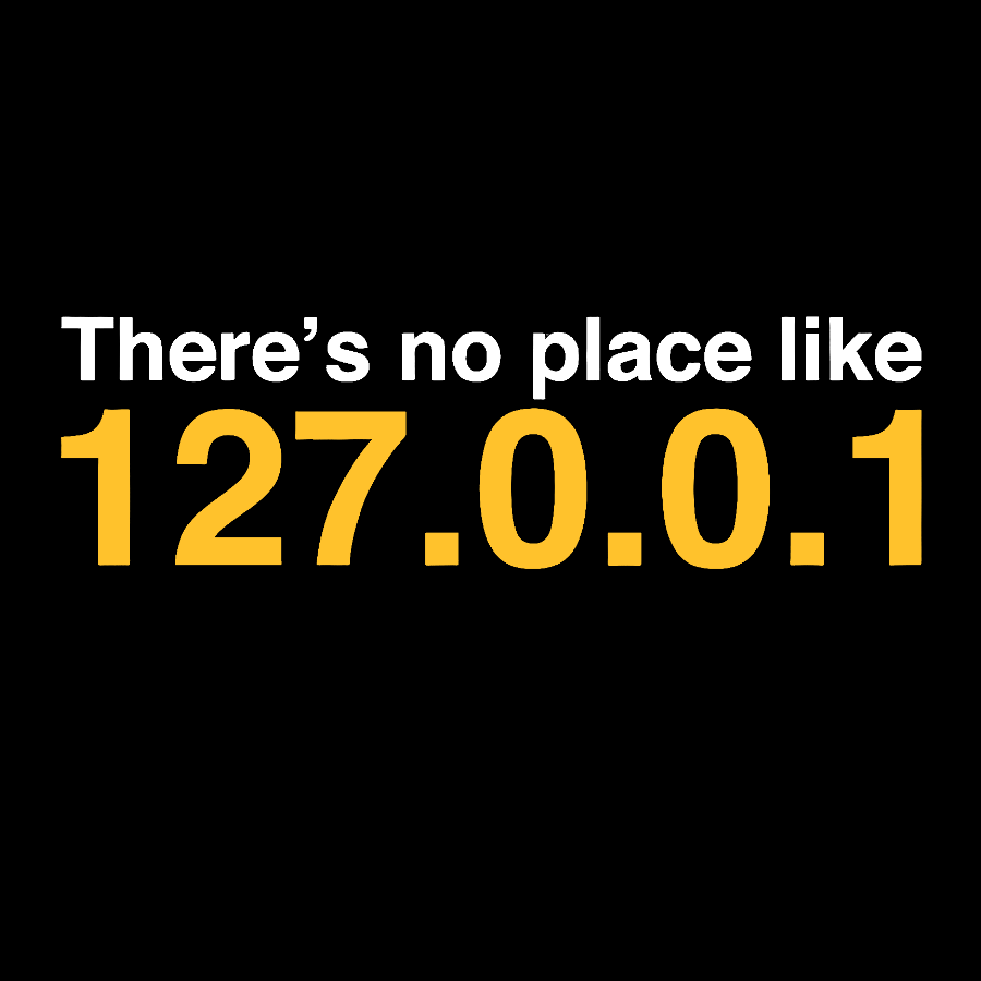 There’s No Place Like 127.0.0.1 Geek T-Shirt