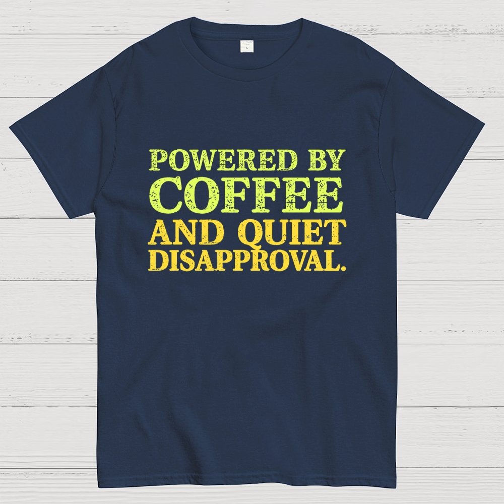 Powered by Coffee and Quiet Disapproval Geek T-Shirt