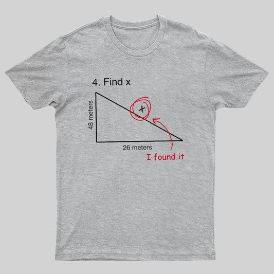Find X T Shirt Funny Saying Math Teacher Graphic Sarcastic Geek T-Shirt