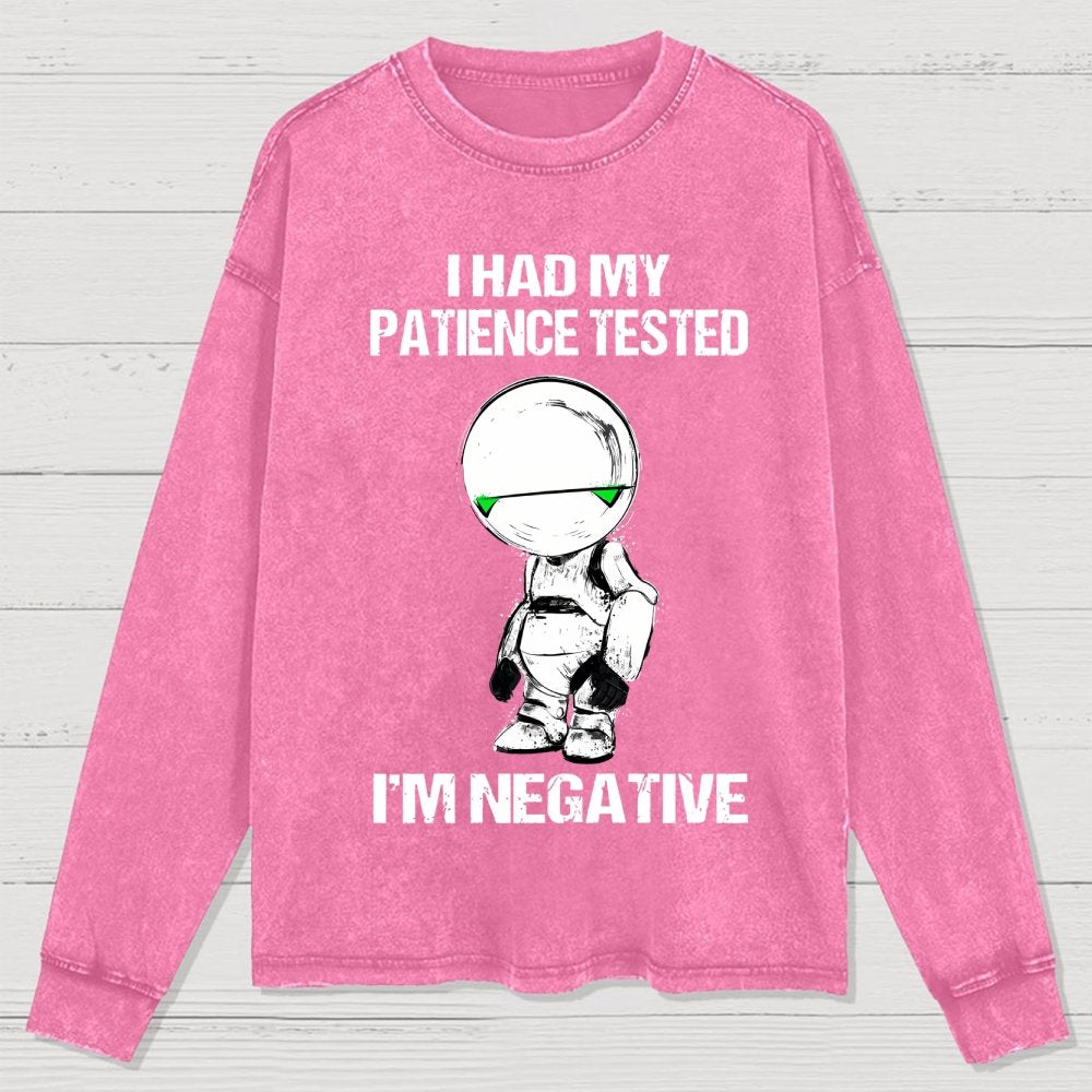 I Had My Patience Tested I'm Negative Washed Long Sleeve Tee