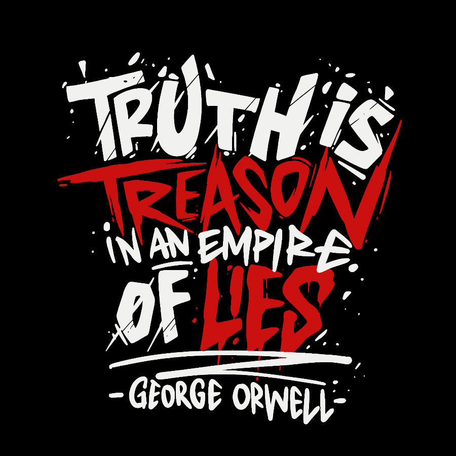 Truth is Treason in an Empire of Lies Geek T-Shirt