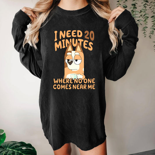 I Need 20 Minutes Where No One Comes Near Me Funny Washed Long Sleeve Tee
