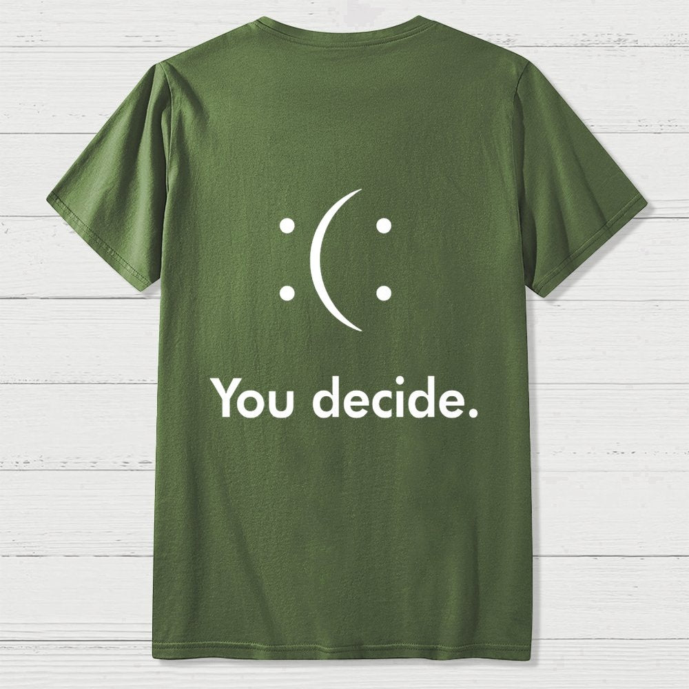 You Decide Front And Back Printing Geek T-Shirt