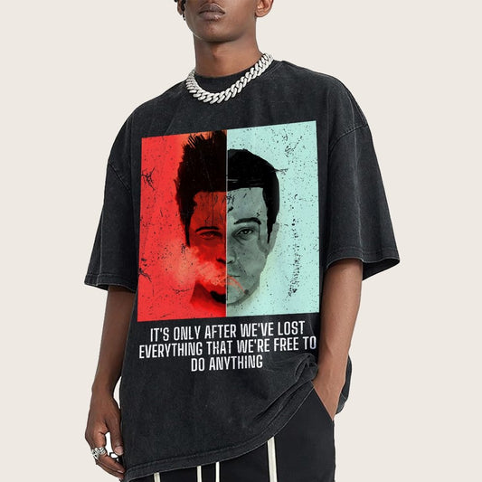 It's Only After We Ve Lost Everything That Were Free To Do Anything Vintage Distressed T-shirt