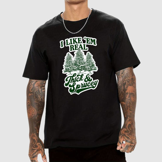 I Like 'Em Real Thick & Sprucey Geek T-Shirt