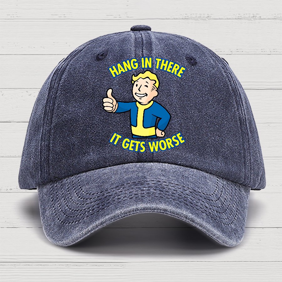Hang In There It Gets Worse Cotton Hat