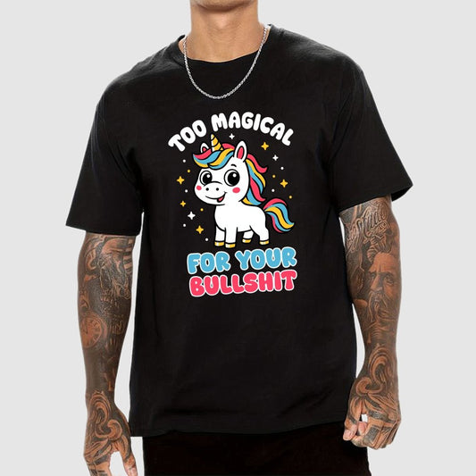 Too Magical For Your Bullshit Geek T-Shirt