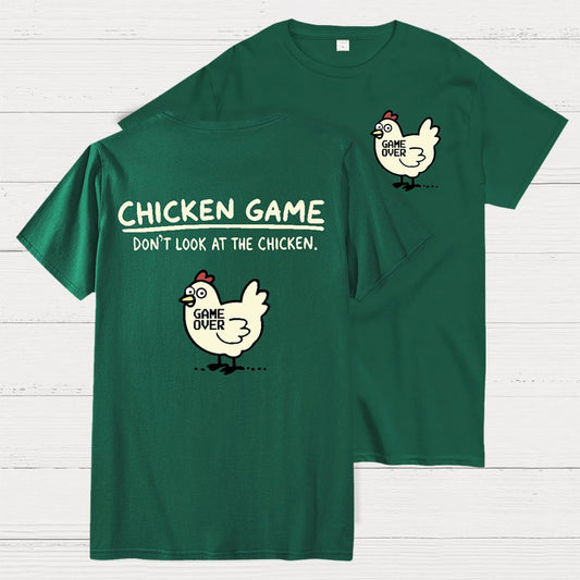Chicken Game Don't Look At The Chicken Front And Back Printing Geek T-Shirt