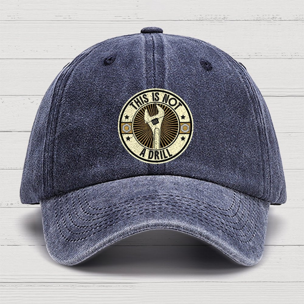 This Is Not A Drill Cotton Hat