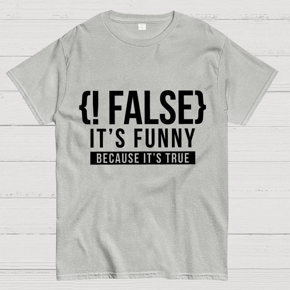 !False Programmer Coding Code Coder Geek T-Shirt
