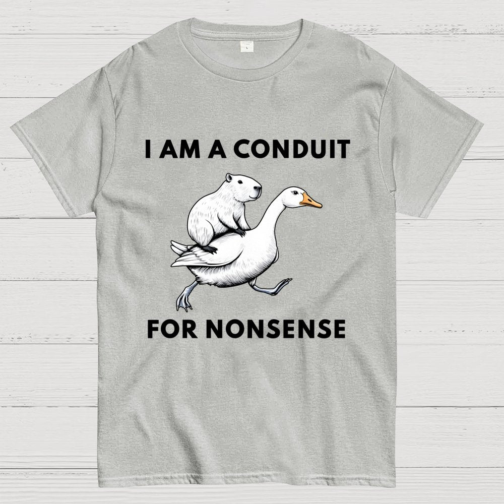 I Am A Conduit For Nonsense Geek T-Shirt