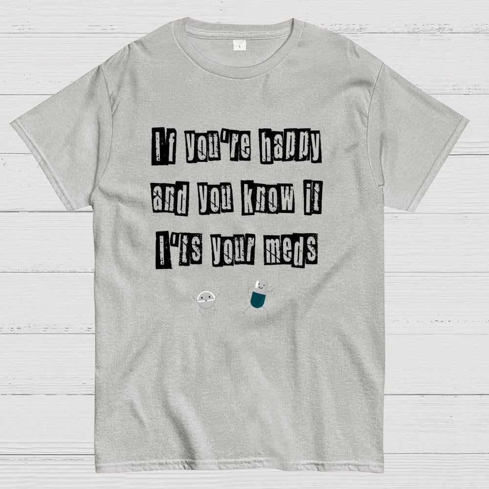 It‘s Your Meds Geek T-Shirt