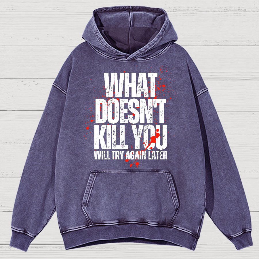 What Doesn't Kill You!Vintage Distressed Hoodie