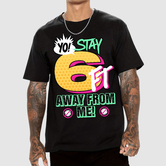 Stay 6 Feet Away Geek T-Shirt
