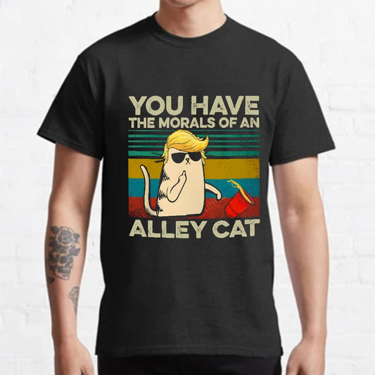 You Have The Morals of an Alley Cat Funny Sarcastic Cat Geeky T-Shirt