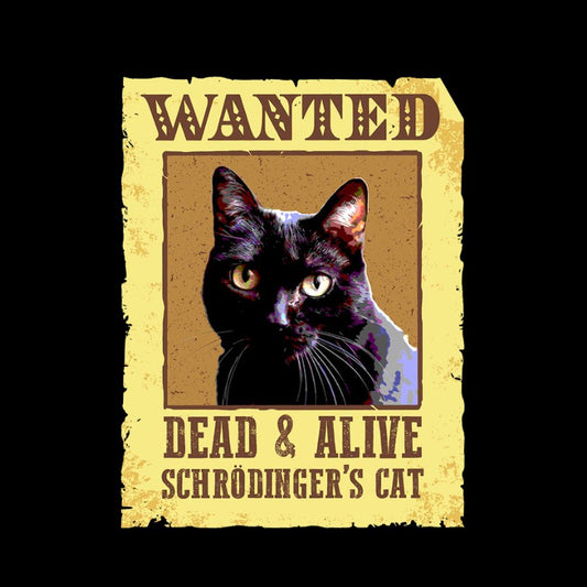 Wanted Dead And Alive Schrödinger's Cat Geeky T-Shirt