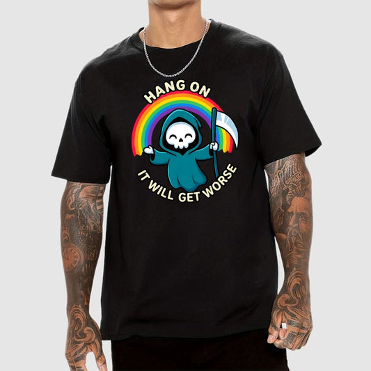 Hang On, It Will Get Worse Geek T-Shirt