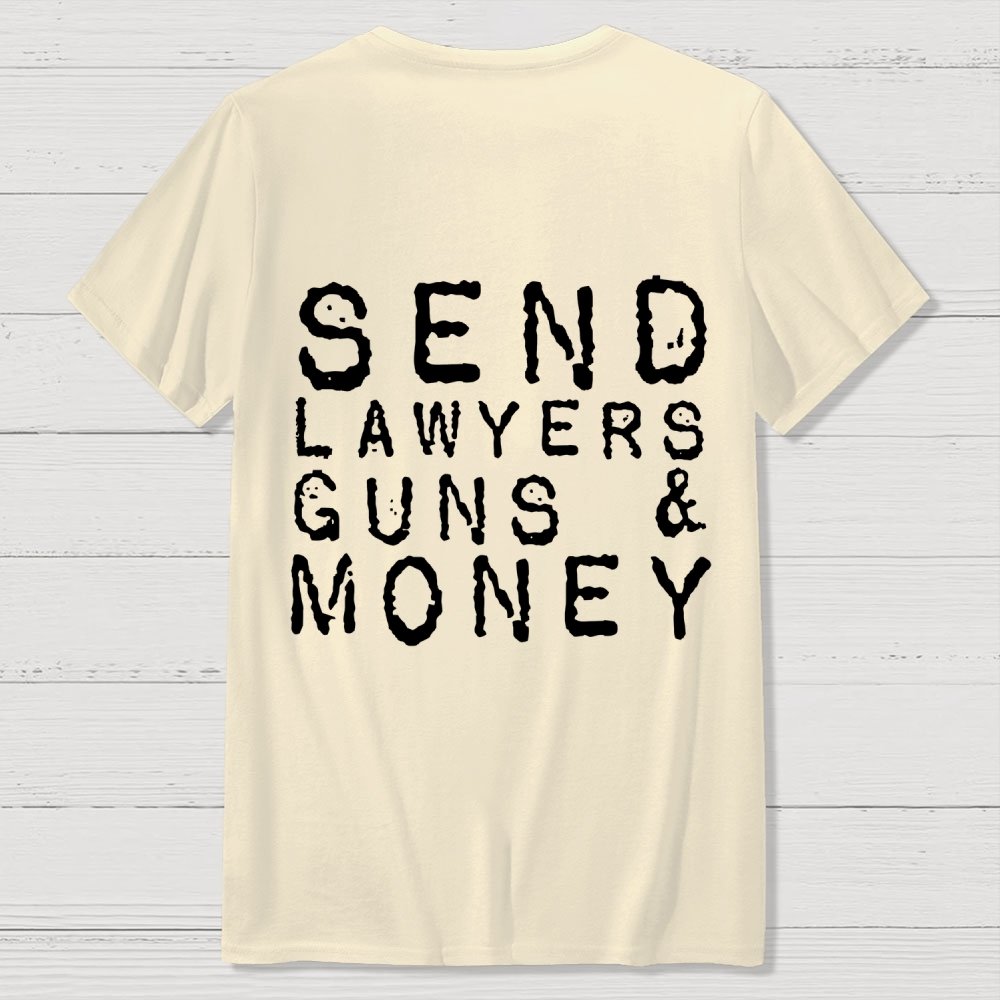Send Lawyers Guns And Money Back Printing Geek T-Shirt