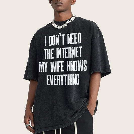 Funny Word I don't need the internet my wife knows everything Vintage Distressed T-shirt