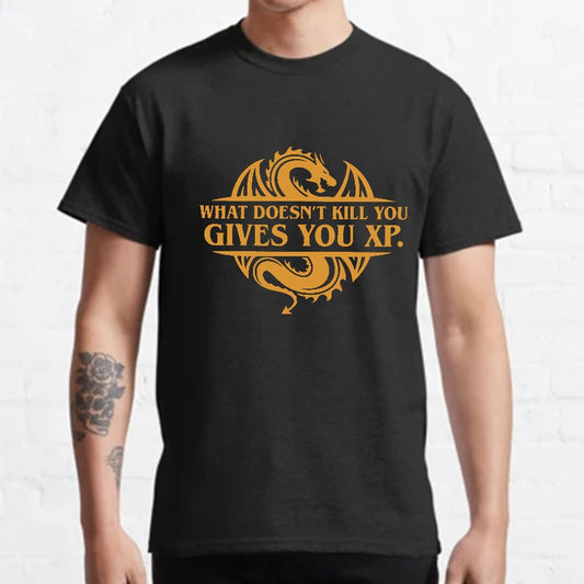 What Doesnt Kill You Give You Experience Geeky T-Shirt