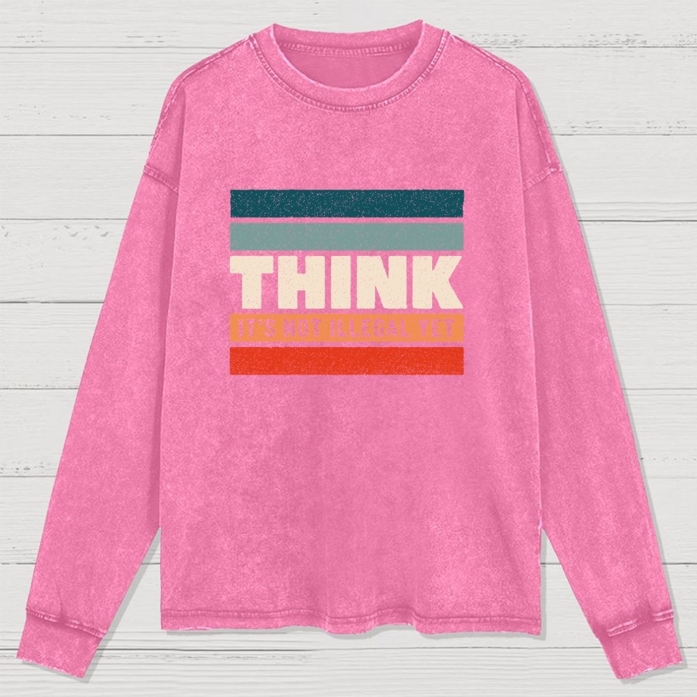 Think – Still Legal Washed Long Sleeve Tee
