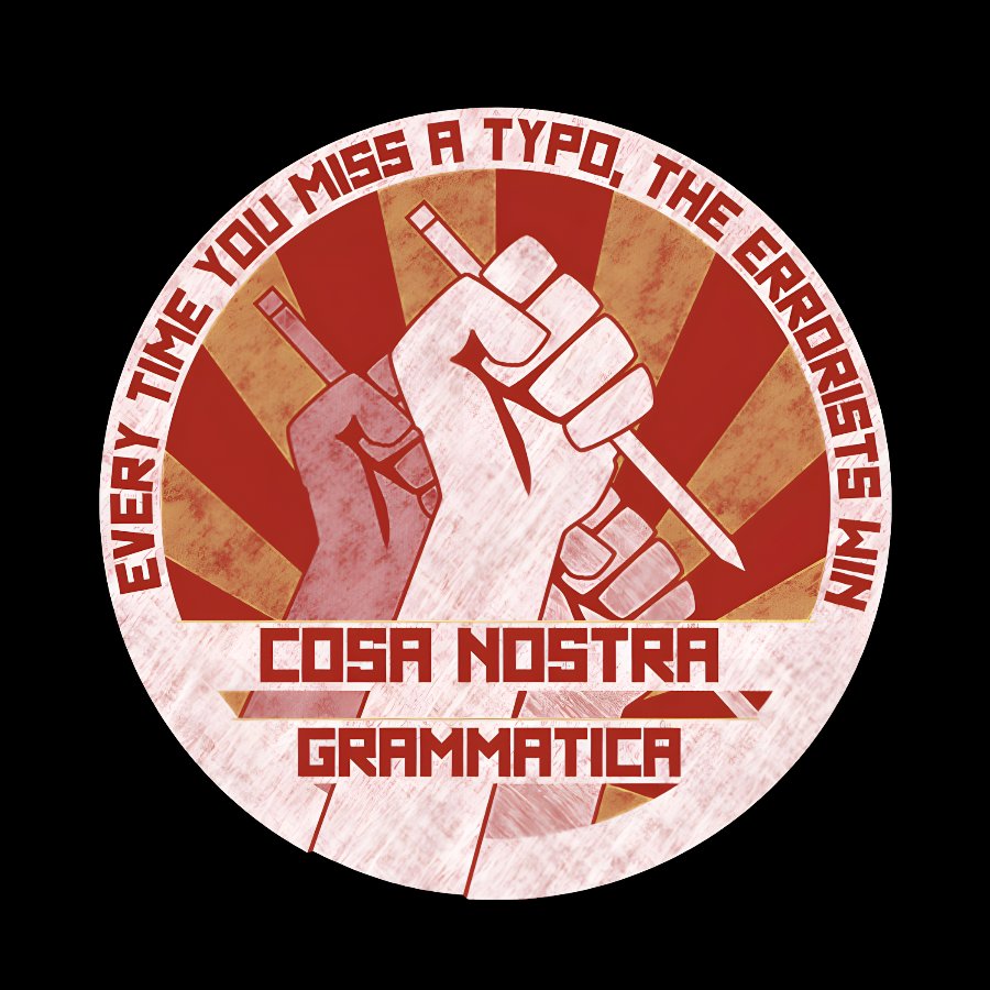 Cosa Nostra Grammatica Every Time You Miss A Typo,The Errorists Win Geek T-Shirt