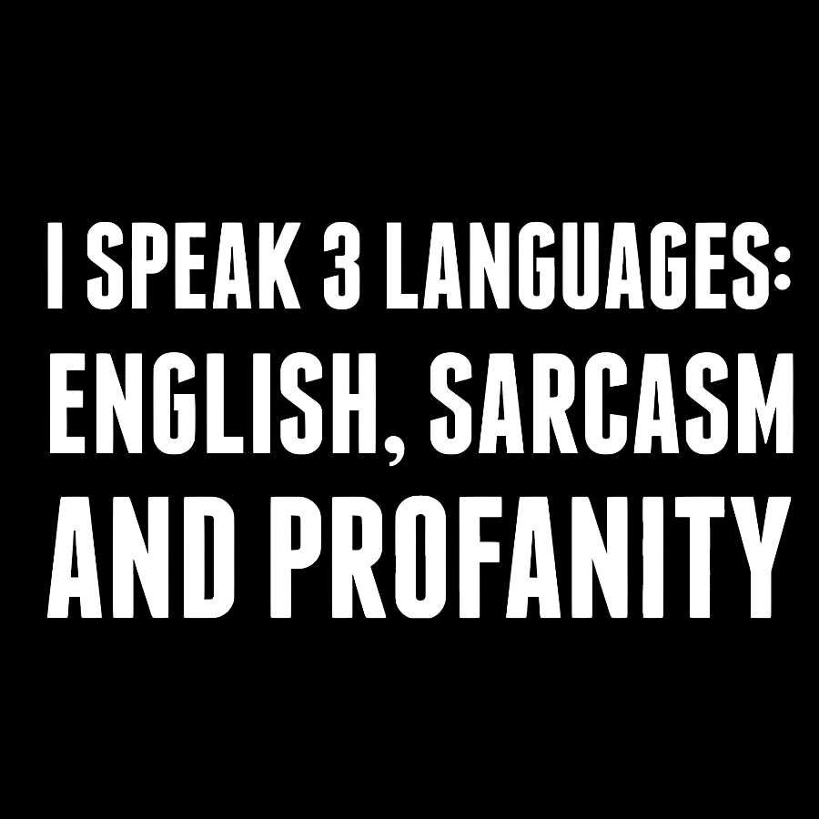 Funny Word I speak English Sarcasm and Profanity Geek T-Shirt