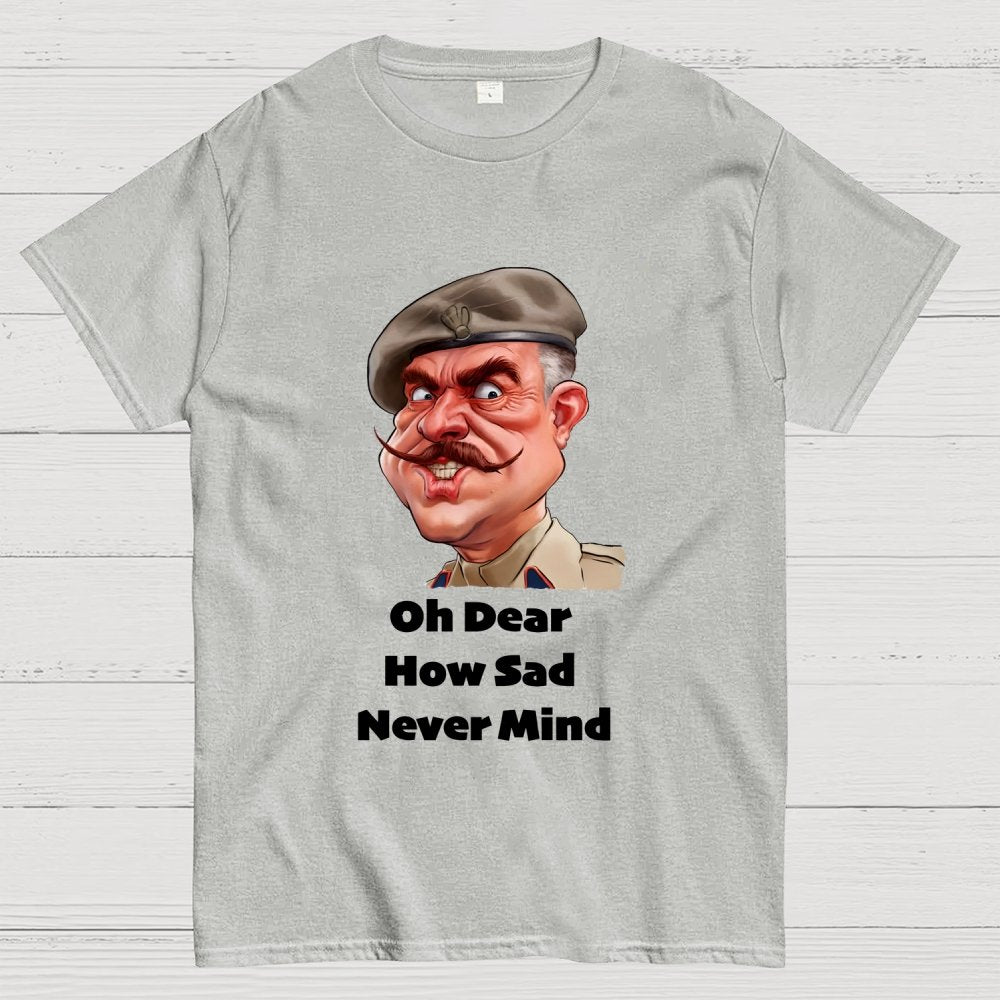 Oh Dear, How Sad Never Mind Geek T-Shirt