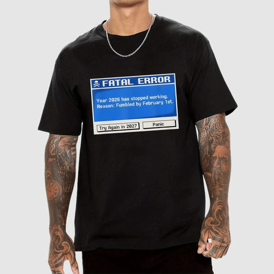 Fatal Error Year 2026 Has Stopped Working Art Print Geek T-Shirt