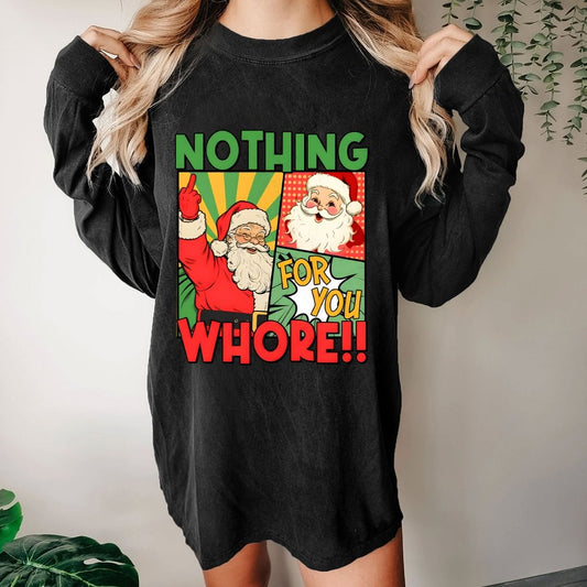 Merry Christmas Santa Nothing For You Whore Washed Long Sleeve Tee
