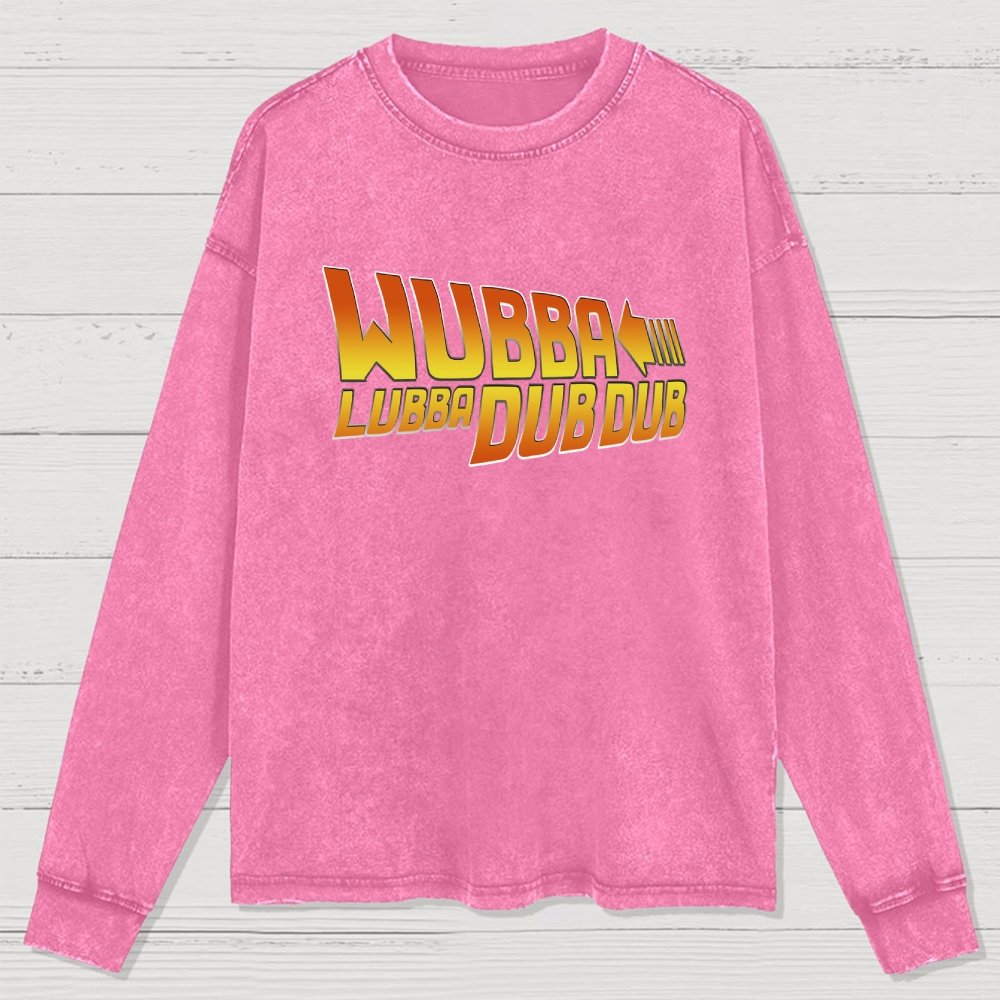 Wubba Lubba Dub Dub Washed Long Sleeve Tee