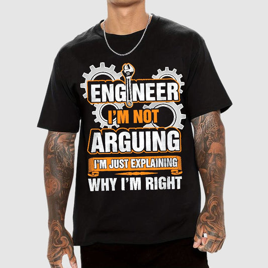 I'm Not Arguing Im Just Explaining Why I Am Right Geek T-Shirt