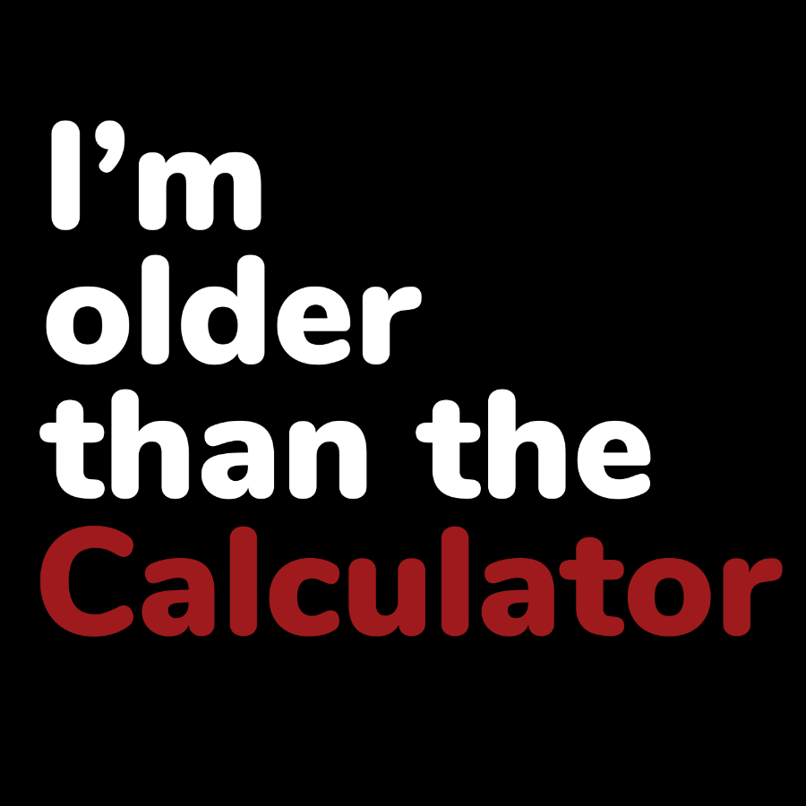 I‘m Older Than The Calculator Nerdy T-Shirt