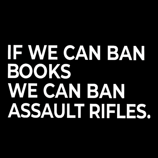 If We Can Ban Books We Can Ban Assault Rifles Geek Cotton Sweatshirt